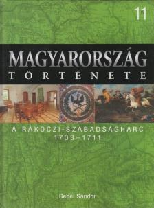 Gebei Sándor - A Rákóczi-szabadságharc 1703-1711 [antikvár]
