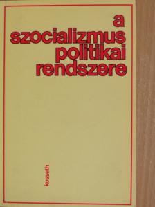 Bihari Mihály - A szocializmus politikai rendszere [antikvár]