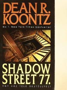 Dean R. Koontz - Shadow Street 77. [antikvár]
