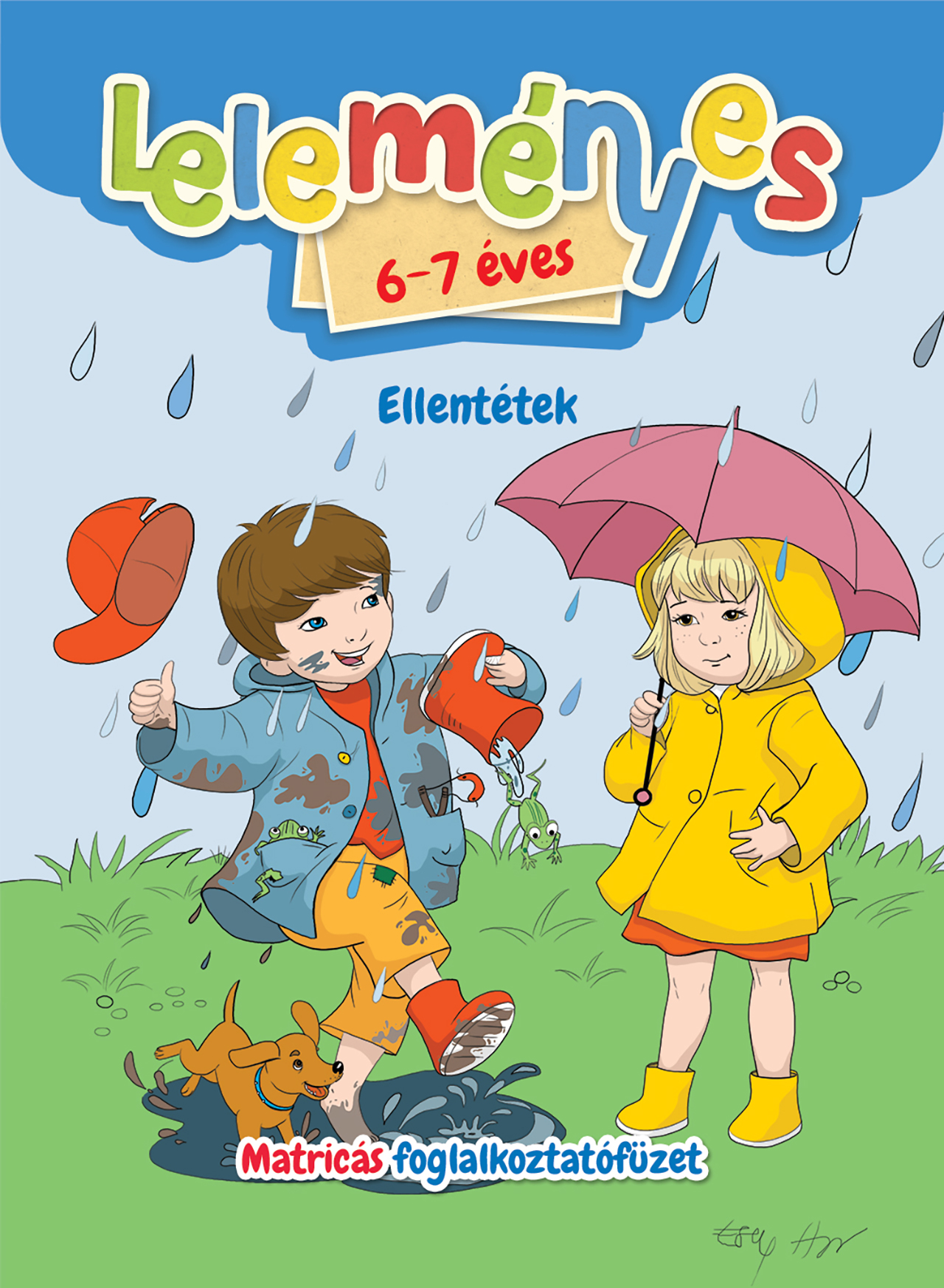 Válogatás, - Leleményes 6-7 éves - Ellentétek / Matricás foglalkoztatófüzet