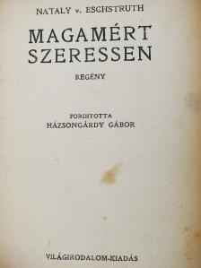 Nataly v. Eschstruth - Magamért szeressen [antikvár]