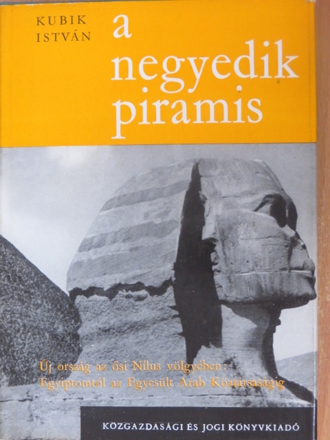 Kubik István - A negyedik piramis [antikvár]