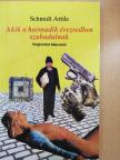 Schmidt Attila - Akik a harmadik évezredben szabadulnak [antikvár]