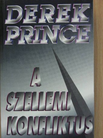 Derek Prince - A szellemi konfliktus [antikvár]