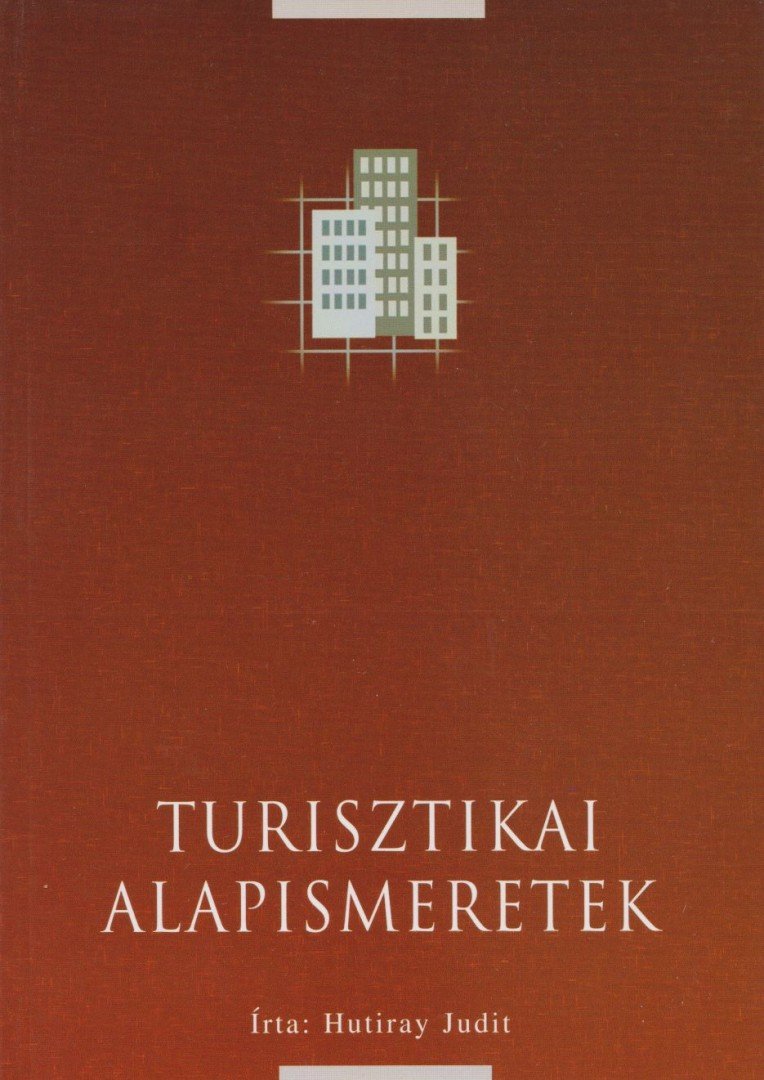 Hutiray Judit - Turisztikai alapismeretek [antikvár]