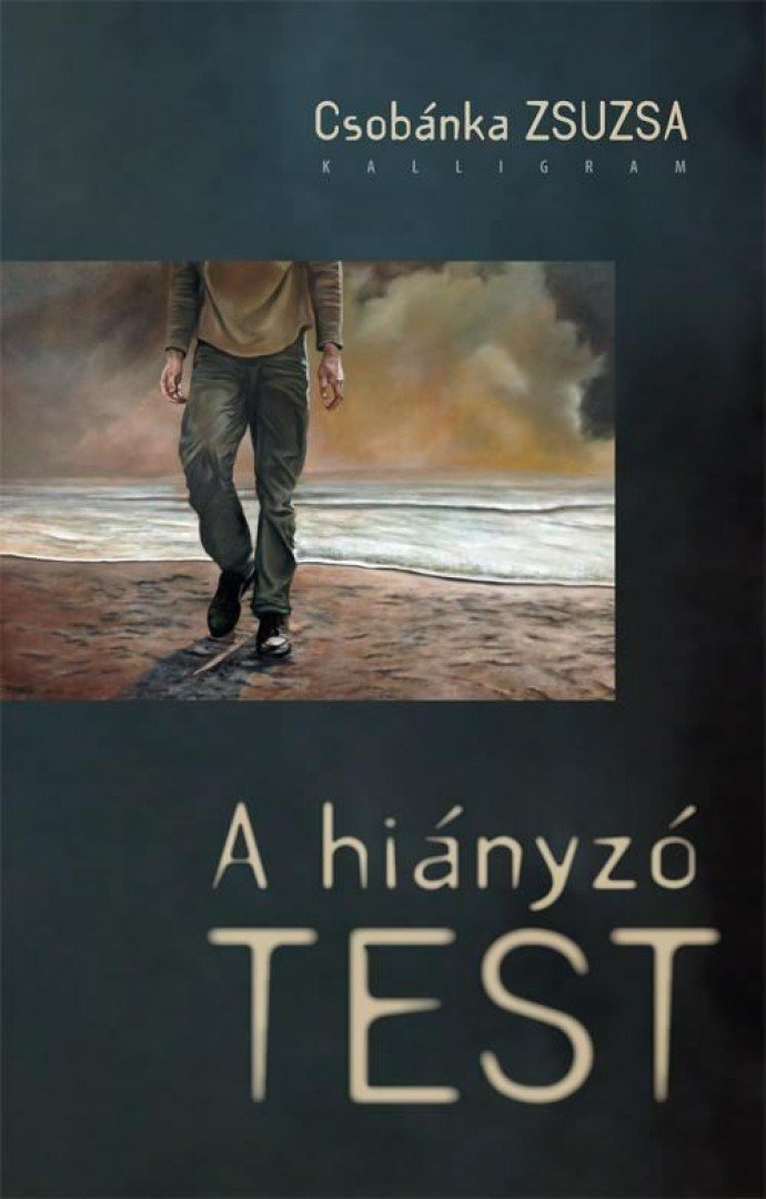 Csobánka Zsuzsa - A hiányzó test [antikvár]