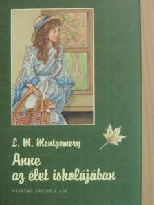 L. M. Montgomery - Anne az élet iskolájában [antikvár]