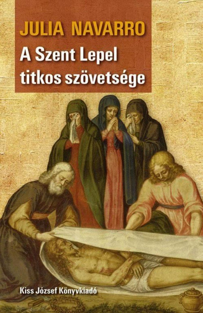 Julia Navarro - A Szent Lepel titkos szövetsége [antikvár]