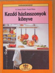 K. Daday Enikő - Kezdő háziasszonyok könyve [antikvár]