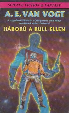 VAN VOGT, A.E. - Háború a Rull ellen [antikvár]