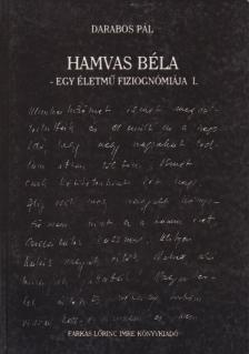 Darabos Pál - Hamvas Béla - Egy életmű fiziognómiája I. [antikvár]