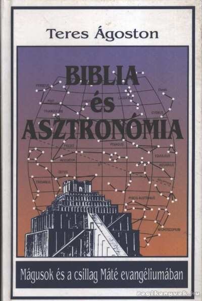 Teres Ágoston - Biblia és asztronómia [antikvár]