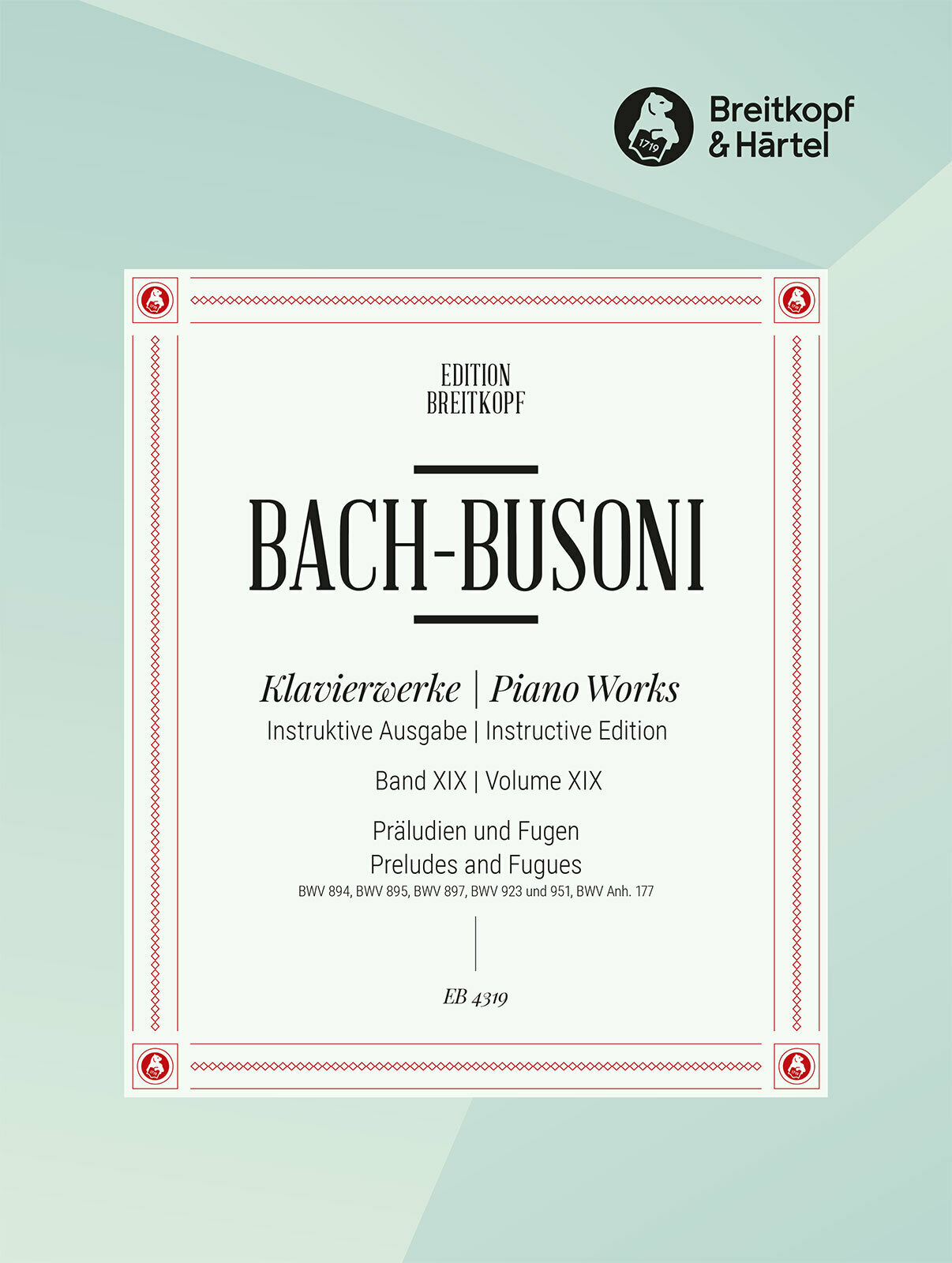 J. S. Bach - KLAVIERWERKE BUSONI-AUSGABE BAND XIX (PRAELUDIUM UND FUGE,B.MUGELLINI)