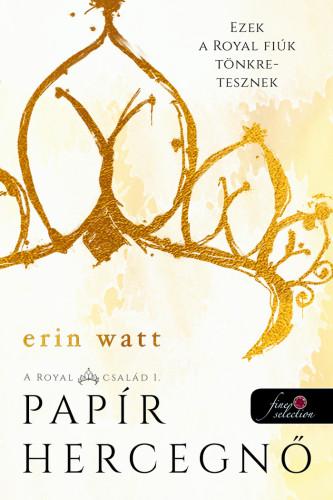 Erin Watt - A Royal család 1. - Papír hercegnő