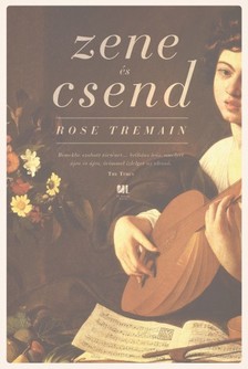 Rose Tremain - Zene és csend [eKönyv: epub, mobi]