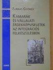 Farkas György - Kamarák és vállalati érdekképviseletek az integrációs felkészülésben [antikvár]