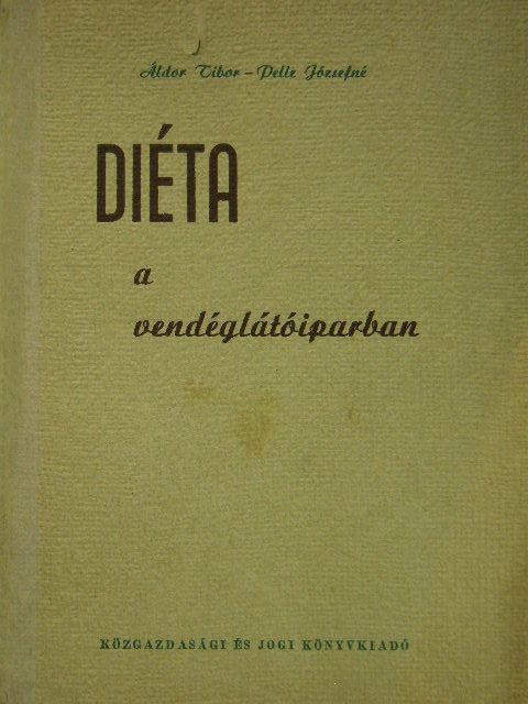 Áldor Tibor - Diéta a vendéglátóiparban [antikvár]