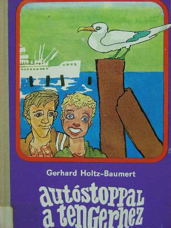 Gerhard Holtz-Baumert - Autóstoppal a tengerhez [antikvár]