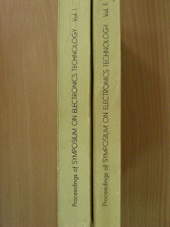 Alpár R. T. - Proceedings of Symposium on Electronics Technology I-II. [antikvár]