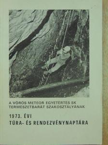 Gombos Pál - A Vörös Meteor Egyetértés SK Természetbarát Szakosztályának 1973. évi túra- és rendezvénynaptára [antikvár]