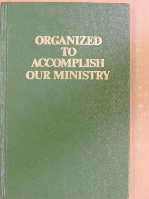 Organized to Accomplish our Ministry [antikvár]