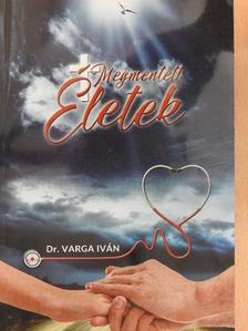 Dr. Varga Iván - Megmentett életek [antikvár]