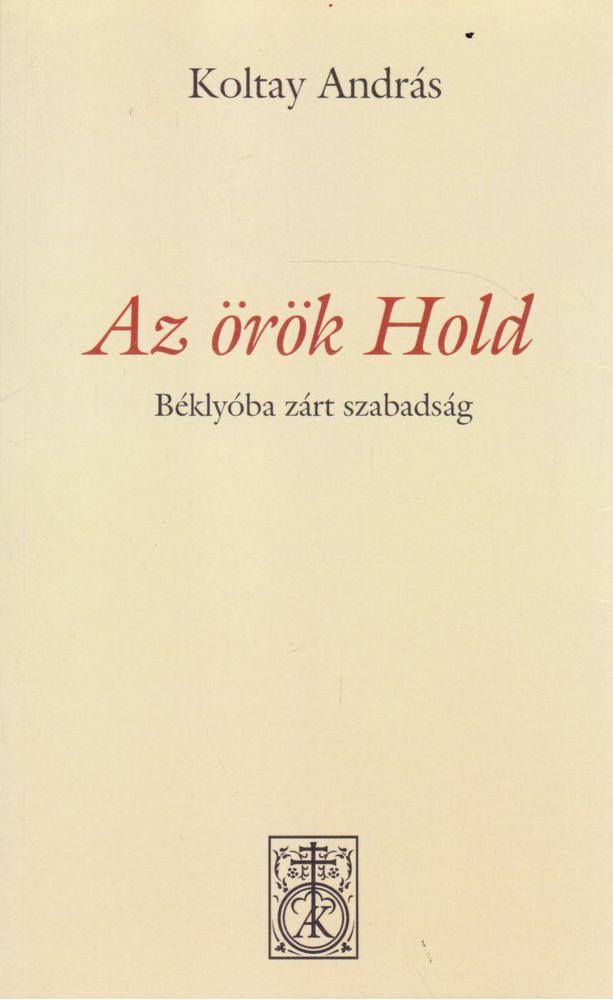 Koltay András - Az örök hold [antikvár]