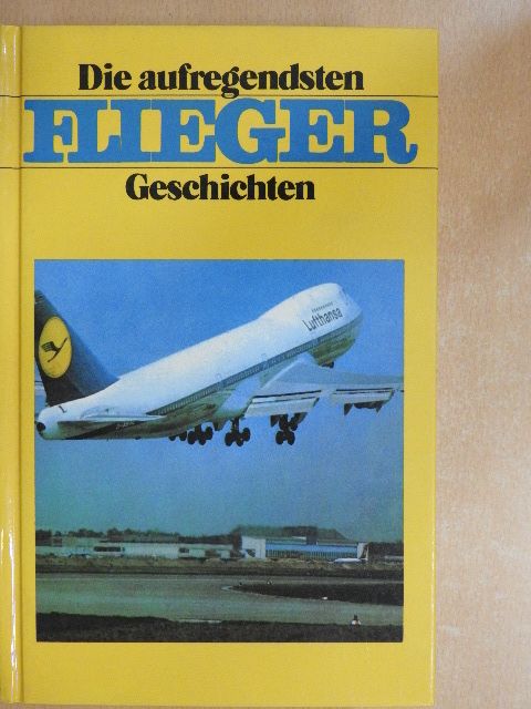 Armin Relling - Die aufregendsten Flieger Geschichten [antikvár]