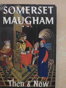 W. Somerset Maugham - Then and Now [antikvár]