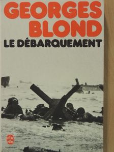Georges Blond - Le débarquement [antikvár]
