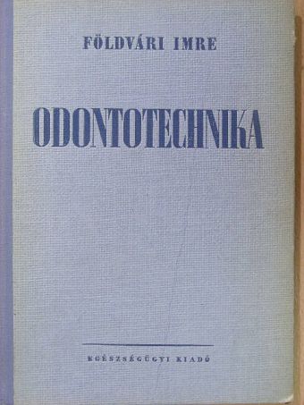 Dr. Földvári Imre - Odontotechnika [antikvár]