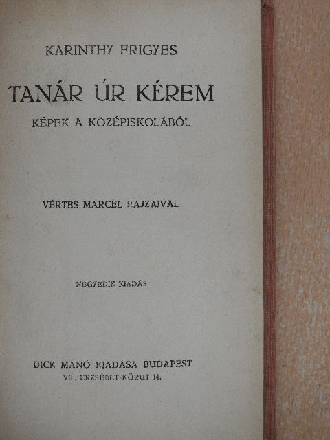 Karinthy Frigyes - Tanár úr kérem [antikvár]