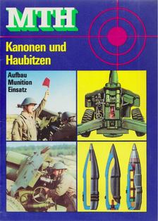 Werner Kiesshauer - MTH - Kanonen und Haubitzen [antikvár]