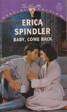Erica Spindler - Baby, Come Back [antikvár]
