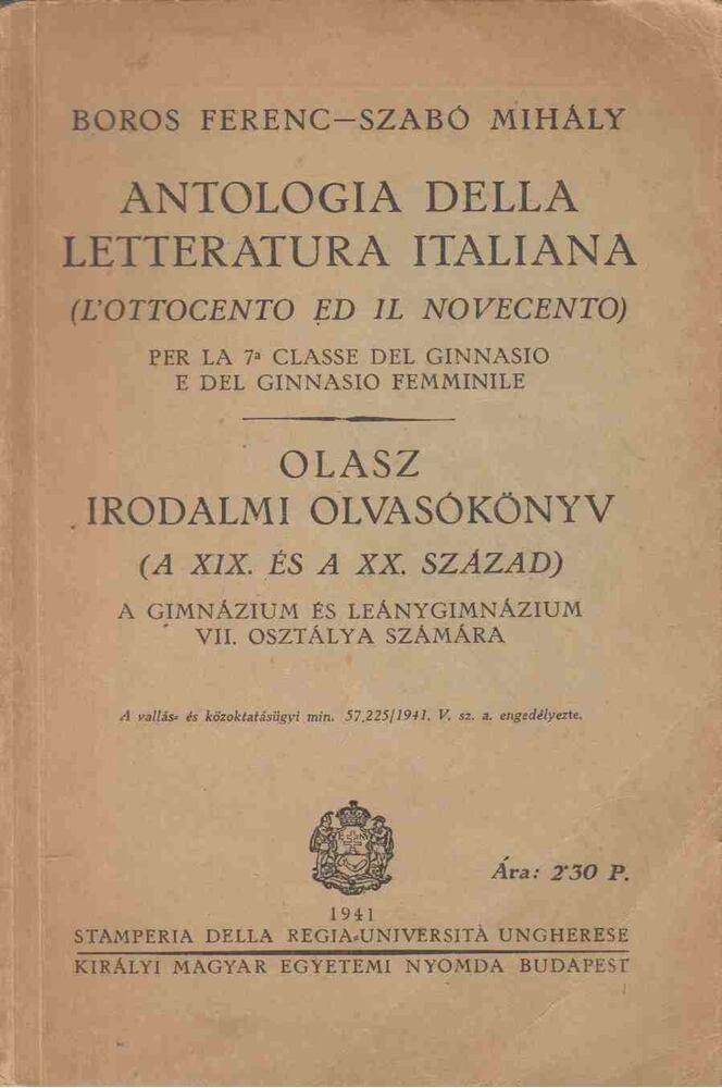 BOROS FERENC, SZABÓ MIHÁLY - Anthologia della letteratura italiana - Olasz irodalmi olvasókönyv [antikvár]