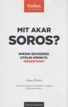 Anna Porter - Mit akar Soros? [antikvár]
