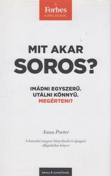 Anna Porter - Mit akar Soros? [antikvár]