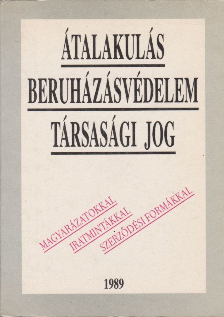 Dr. Kun Tibor (szerk.) - Átalakulás, beruházásvédelem, társasági jog [antikvár]