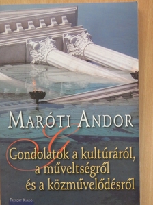 Maróti Andor - Gondolatok a kultúráról, a műveltségről és a közművelődésről [antikvár]