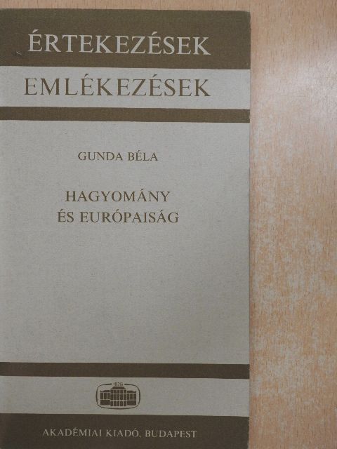 Gunda Béla - Hagyomány és Európaiság [antikvár]