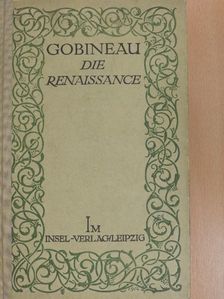 Arthur Graf Gobineau - Die Renaissance [antikvár]