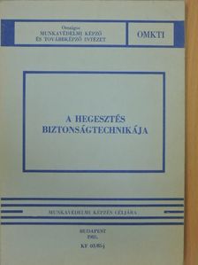 Dr. Karsai István - A hegesztés biztonságtechnikája [antikvár]