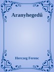 Herczeg Ferenc - Arany hegedű [eKönyv: epub, mobi]