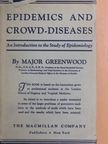 Major Greenwood - Epidemics and Crowd-Diseases [antikvár]