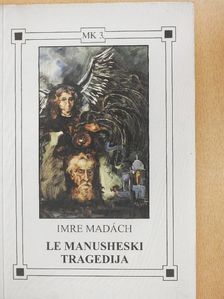 Imre Madách - Le Manusheski Tragedija [antikvár]