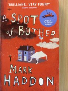 Mark Haddon - A Spot of Bother [antikvár]