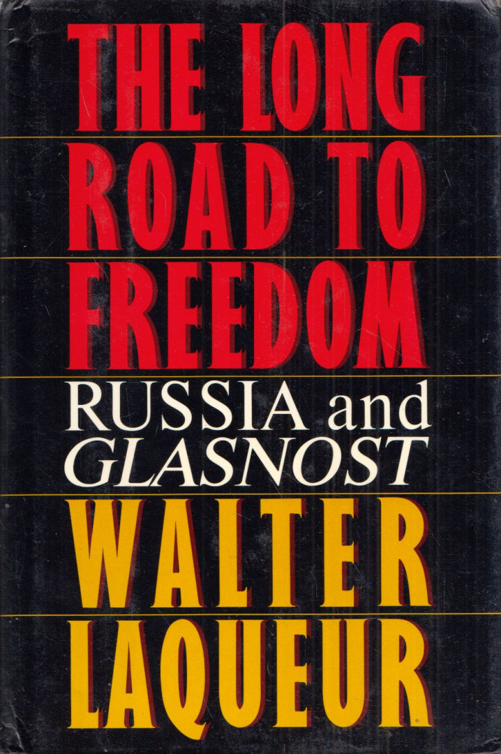 Walter Laqueur - The Long Road to Freedom: Russia and Glasnost [antikvár]
