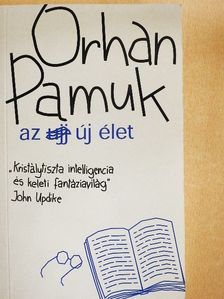 Orhan Pamuk - Az új élet [antikvár]