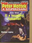 Peter Hebel - El a kezekkel Susantól! [antikvár]