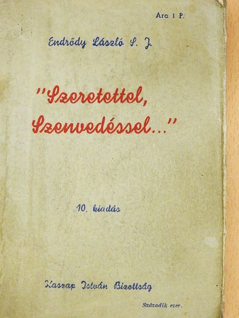 Kaszap István - "Szeretettel, Szenvedéssel..." [antikvár]